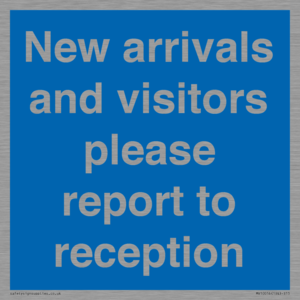 New arrivals and visitors. Please report to reception